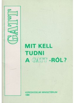 Nemes Zoltán - Mit kell tudni a GATT-ról?, Budapest 1989 antikvár könyv