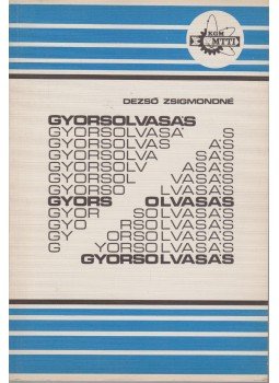 Dezső Zsigmondné - Gyorsolvasás Dezső Zsigmondné - Gyorsolvasás, Budapest 1972 antikvár könyv