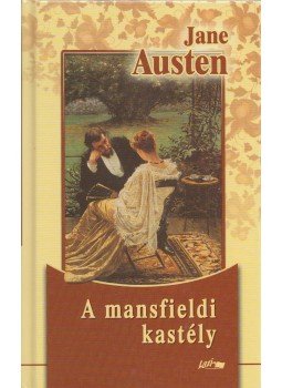 Jane Austen - A mansfieldi kastély Jane Austen - A mansfieldi kastély, Szeged 2013 antikvár könyv
