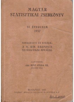 Mike Gyula - Magyar Statisztikai Zsebkönyv VI. évfolyam 1937, Budapest 1937 antikvár könyv