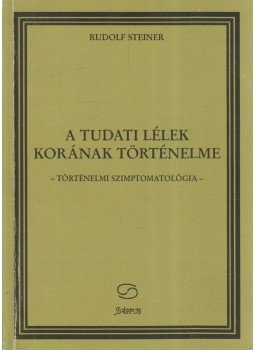 Rudolf Steiner - A tudati lélek korának történelme Rudolf Steiner - A tudati lélek korának történelme, Budapest 0 antikvár könyv