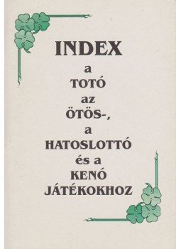  - Index a Totó, az Ötös-, a Hatoslottó és a Kenó játékokhoz,  0 antikvár könyv
