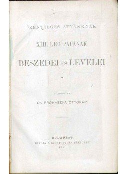  - Szentséges Atyánknak XIII. Leo pápának beszédei és levelei, Budapest 1891 antikvár könyv