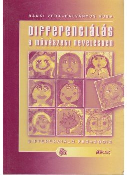 Bánki Vera, Bálványos Huba - Differenciálás a művészeti nevelésben,  2002 antikvár könyv