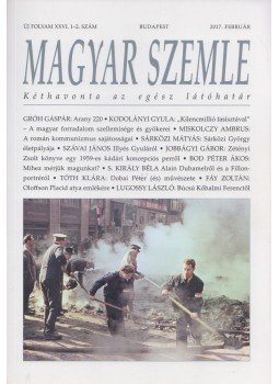 Kodolányi Gyula - Magyar SZemle 2017. február Kodolányi Gyula - Magyar SZemle 2017. február, Budapest 2017 antikvár könyv