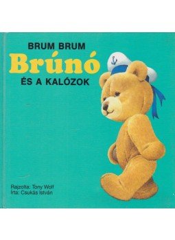 Csukás István - Brum Brum Brúnó és a kalózok Csukás István - Brum Brum Brúnó és a kalózok, 1989 antikvár könyv