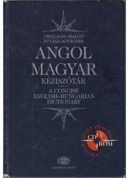 Országh László, Magay Tamás, Futász Dezső, Kövecses Zoltán - Angol-magyar kéziszótár Országh László, Magay Tamás, Futász Dezső, Kövecses Zoltán - Angol-magyar kéziszótár, Budapest 2006 antikvár könyv