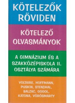 Vadai István, Dr. Dávid Katalin Zsuzsanna - Kötelezők röviden 2. Vadai István, Dr. Dávid Katalin Zsuzsanna - Kötelezők röviden 2., Szeged 2002 antikvár könyv