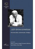 Fehér M. István, Lengyel Zsuzsanna Mariann, Nyírő Miklós, Ol - ,,Szót érteni egymással" - Hermeneutika, tudományok, dialógus