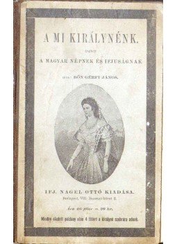 Böngérfi János - A mi királynénk, Budapest 0 antikvár könyv