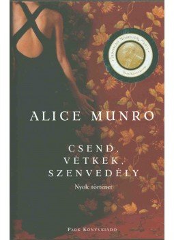 Alice Munro - Csend, vétkek, szenvedély Alice Munro - Csend, vétkek, szenvedély, Budapest 2007 antikvár könyv