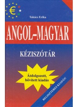 Takács Erika - Angol-magyar kéziszótár Takács Erika - Angol-magyar kéziszótár, Budapest 2010 antikvár könyv