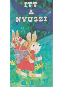 Tatai Erzsébet - Itt a nyuszi Tatai Erzsébet - Itt a nyuszi, 0 antikvár könyv