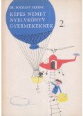 Bogdány Ferenc - Képes német nyelvkönyv gyermekeknek 2.