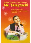 Széplaki Erzsébet,Veres Ferencné - Ne felejtsek! - Emlékeztető kislexikon és példatár a magyar irodalom tanulásához