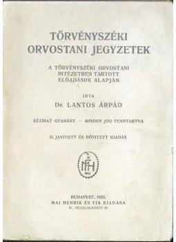 Lantos Árpád - Törvényszéki orvostani jegyzetek Lantos Árpád - Törvényszéki orvostani jegyzetek, 1923 antikvár könyv