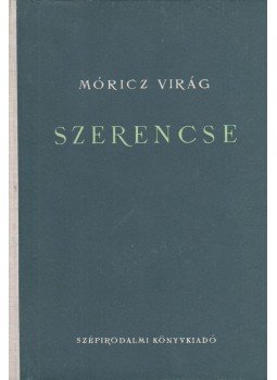 Móricz Virág - Szerencse Móricz Virág - Szerencse, Budapest 1954 antikvár könyv