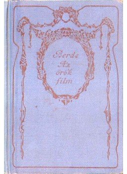 Berde Mária - Az örök film Berde Mária - Az örök film, Budapest 1917 antikvár könyv