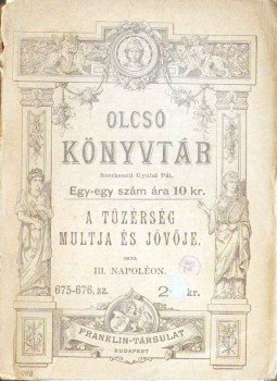 III. Napoléon - A tüzérség multja és jövője, Budapest 1889 antikvár könyv