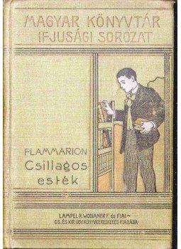 Flammarion, Camille - Csillagos esték Flammarion, Camille - Csillagos esték, Budapest 0 antikvár könyv