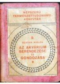 Behyna Miklós - Az akvárium berendezése és gondozása