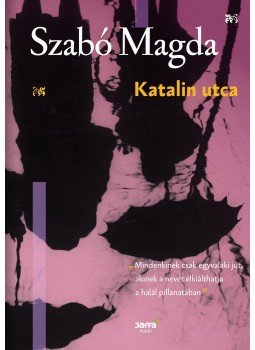 Szabó Magda - Katalin utca Szabó Magda - Katalin utca, null 2017 antikvár könyv