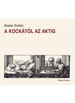 Szalai Zoltán - A kockától az aktig Szalai Zoltán - A kockától az aktig, Budapest 2013 antikvár könyv