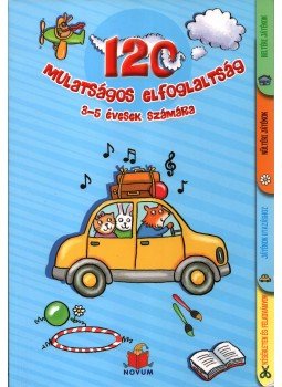- 120 Mulatságos elfoglaltság 3-5 éveseknek - 120 Mulatságos elfoglaltság 3-5 éveseknek, 2017 antikvár könyv