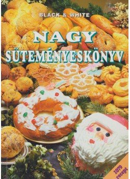 Urr Géza (szerk.) - Nagy süteményeskönyv Urr Géza (szerk.) - Nagy süteményeskönyv, 1997 antikvár könyv