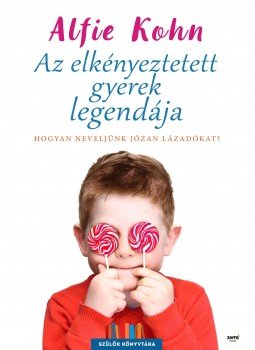 Alfie Kohn - Az elkényeztetett gyerek legendája Alfie Kohn - Az elkényeztetett gyerek legendája, 2017 antikvár könyv