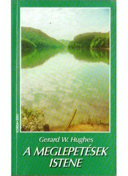 Gerard W. Hughes - A meglepetések istene Gerard W. Hughes - A meglepetések istene, 2001 antikvár könyv
