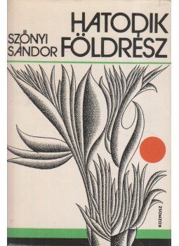 Szőnyi Sándor - Hatodik földrész Szőnyi Sándor - Hatodik földrész, Budapest 1977 antikvár könyv