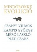 Csányi Vilmos,KAMPIS GYÖRGY,Mérő László,Pléh Csaba - Mindörökké evolúció
