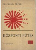 Macskásy Árpád - Központi fűtés I.