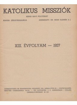 Reisz Elemér György S. J. - Katolikus Missziók 1937. jan.-dec. XIII. évf. (teljes), Budapest 1937 antikvár könyv