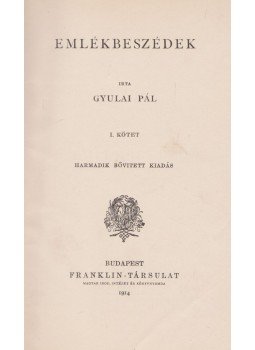 Gyulai Pál - Emlékbeszédek I-II. (egyben) Gyulai Pál - Emlékbeszédek I-II. (egyben), Budapest 1914 antikvár könyv