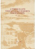 Szita László - A török elleni visszafoglaló háborúk történetéből