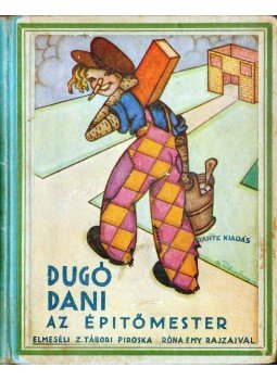 Z. Tábori Piroska - Dugó Dani az építőmester Z. Tábori Piroska - Dugó Dani az építőmester, Budapest 0 antikvár könyv