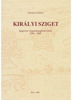 Timár György - Királyi Sziget Timár György - Királyi Sziget, Pécs 1989 antikvár könyv
