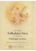 Füzes Ádám - Isten szolgálója Salkaházi Sára szociális testvér boldoggá avatása