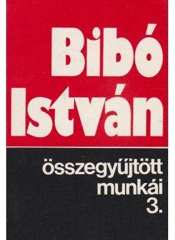 Bibó István - Bibó István összegyűjtött munkái 3., Bern 1983 antikvár könyv