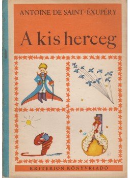 Saint-Exupéry, Antoine de - A kis herceg Saint-Exupéry, Antoine de - A kis herceg, Bukarest 1971 antikvár könyv