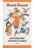 Gerald Durrell - Aranydenevérek, rózsaszín galambok