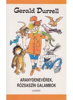 Gerald Durrell - Aranydenevérek, rózsaszín galambok, Budapest 0 antikvár könyv