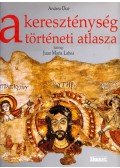 Andrea Dué - A kereszténység történeti atlasza