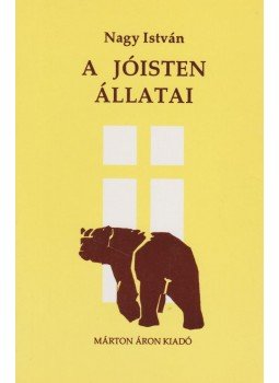 Nagy István - A Jóisten állatai Nagy István - A Jóisten állatai, Budapest 1993 antikvár könyv