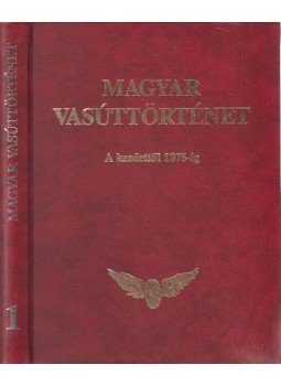 Barkóczi Jolán, dr. Csikós Mihály, Dr. Horváth Ferenc, Jelinek István, Dr. Komoróczy István, Dr. Rubinszki Mihály, Malatinszky Sándor, Mamusich Tamás, Nemeskéri Kiss Géza, Ragó Mihály - Magyar vasúttörténet 1. Barkóczi Jolán, dr. Csikós Mihály, Dr. Horváth Ferenc, Jelinek István, Dr. Komoróczy István, Dr. Rubinszki Mihály, Malatinszky Sándor, Mamusich Tamás, Nemeskéri Kiss Géza, Ragó Mihály - Magyar vasúttörténet 1., Budapest 1995 antikvár könyv