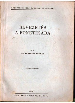 Vértes O. András - Bevezetés a fonetikába, Budapest 1950 antikvár könyv