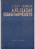 Csáky Sándor - A huszadik század szakácsművészete (reprint)