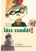 Szávai Géza - Láss csodát!